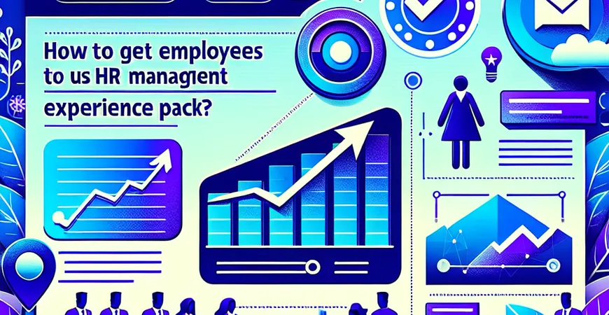 人事管理软件如何让员工主动用？设计 “刚需功能体验包”